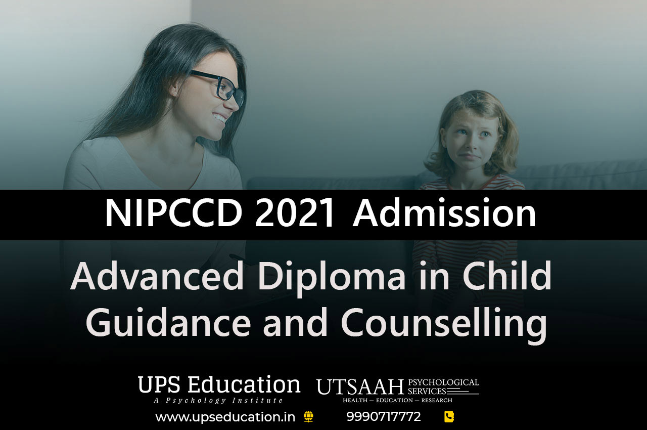 Advanced Diploma in Child Guidance and Counselling course for the academic year 2021