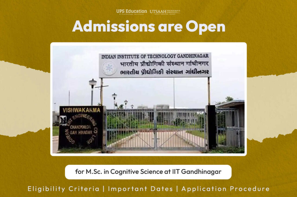 IITGN Admissions for MSc Cognitive Science UPS Education