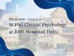 M.Phil Clinical Psychology at RML Hospital, Delhi